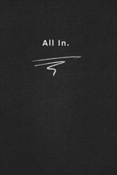 All In.: Quote on Blackboard Notebook  / Journal Gift / Doted,numbred, 120 Pages, 6x9, Soft Cover, Matte Finish