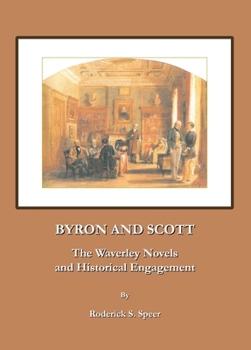 Hardcover Byron and Scott: The Waverley Novels and Historical Engagement Book
