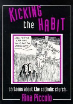 Paperback Kicking the Habit: Cartoons about the Catholic Church Book