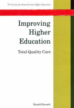 Paperback Improving Higher Education: Total Quality Care (The Society for Research into Higher Education) Book