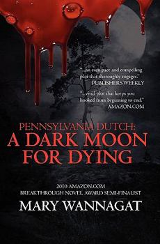 Paperback Pennsylvania Dutch: A Dark Moon For Dying Book