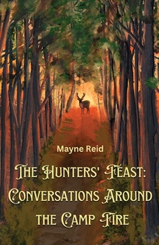 Paperback The Hunters' Feast: Conversations Around The Camp Fire Book