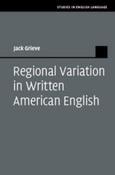 Regional Variation in Written American English - Book  of the Studies in English Language