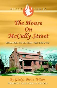 Paperback The House on McCully Street: Miracle Stories That Will Enlarge Your Vision of God Book