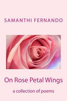 Paperback On Rose Petal Wings: a collection of poems Book