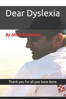 Paperback Dear Dyslexia: Thank you for all you have done. Book