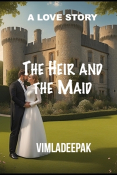 The Heir and the Maid: A Love Story (Family Stories Collections)
