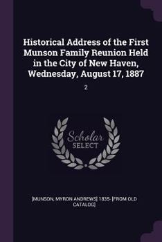 Historical Address of the First Munson Family Reunion Held in the City of New Haven, Wednesday, August 17, 1887: 2