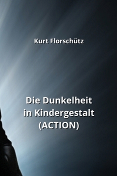 Paperback Die Dunkelheit in Kindergestalt (ACTION) [German] Book