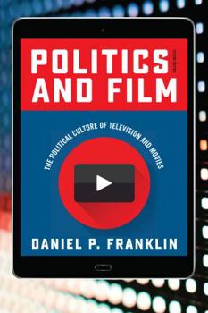 Paperback Politics and Film: The Political Culture of Television and Movies Book