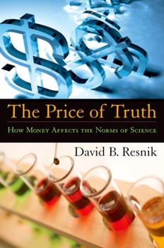 Hardcover The Price of Truth: How Money Affects the Norms of Science Book