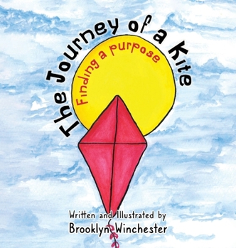 Hardcover The Journey of a Kite: Finding a Purpose Book
