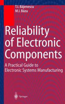 Paperback Reliability of Electronic Components: A Practical Guide to Electronic Systems Manufacturing Book