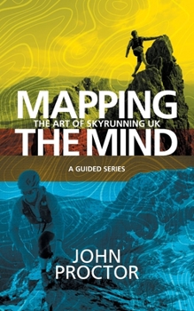 Paperback Mapping the Mind, The Art of Skyrunning UK Book