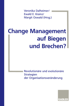 Paperback Change Management Auf Biegen Und Brechen?: Revolutionäre Und Evolutionäre Strategien Der Organisationsveränderung [German] Book