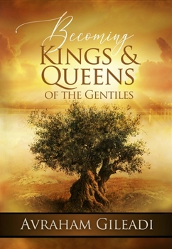Paperback Becoming Kings and Queens of the Gentiles Book