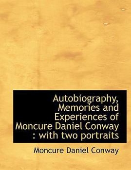 Hardcover Autobiography, Memories and Experiences of Moncure Daniel Conway: With Two Portraits Book