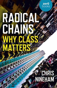Paperback Radical Chains: Why Class Matters Book