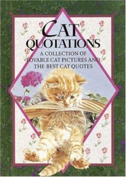 Hardcover Cat Quotations: A Collection of Lovable Cat Pictures and the Best Cat Quotes Book