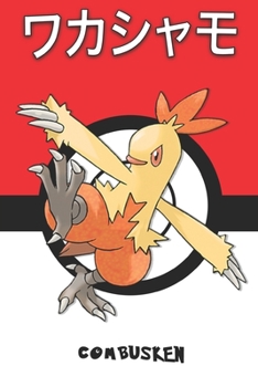 Paperback Combusken: ワカシャモ Wakashamo Galifeu Jungglut Pokemon Notebook Blank Lined Journal Book