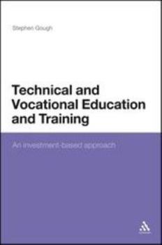 Paperback Technical and Vocational Education and Training: An Investment-Based Approach Book