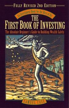 Paperback The First Book of Investing, Revised 2nd Edition: The Absolute Beginner's Guide to Building Wealth Safely Book