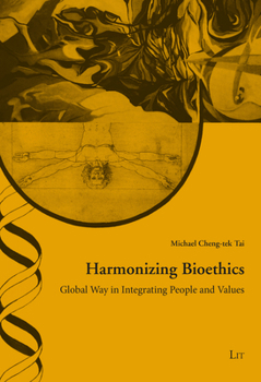 Paperback Harmonizing Bioethics: Global Way in Integrating People and Values. Foreword Hans-Martin Sassvolume 49 Book
