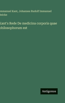 Hardcover Kant's Rede De medicina corporis quae philosophorum est [German] Book