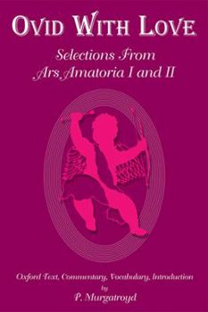 Paperback Ovid with Love: Selection from Ars Amatoria, Books I and II Book