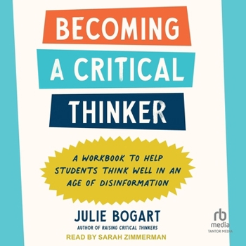 MP3 CD Becoming a Critical Thinker: A Workbook to Help Students Think Well in an Age of Disinformation Book