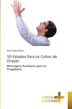 50 Estudos Para os Cultos de Oração (Portuguese Edition)