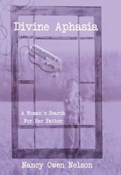 Hardcover Divine Aphasia: A Woman's Search for Her Father Book