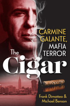 Hardcover The Cigar: Carmine Galante, Mafia Terror Book