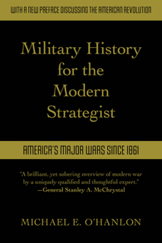 Paperback Military History for the Modern Strategist: America's Major Wars Since 1861 Book