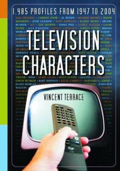 Hardcover Television Characters: 1,485 Profiles, 1947-2004 Book