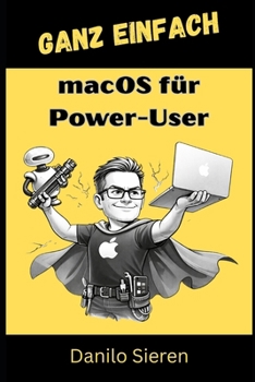 Paperback macOS für Power-User: Vom Terminal-Profi bis zur KI-Integration - Dein Mac kann mehr, als du denkst. [German] Book