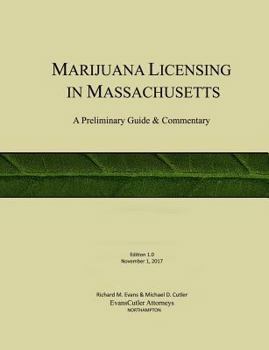 Paperback Marijuana Licensing in Massachusetts: A Preliminary Guide and Commentary Book