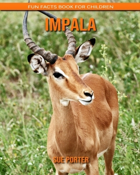 Impala: Fun Facts Book for Children