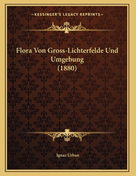 Paperback Flora Von Gross-Lichterfelde Und Umgebung (1880) [German] Book