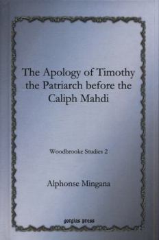 Hardcover The Apology of Timothy the Patriarch Before the Caliph Mahdi Book