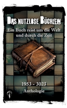 Paperback Das nutzlose Büchlein: Ein Buch reist um die Welt und durch die Zeit [German] Book