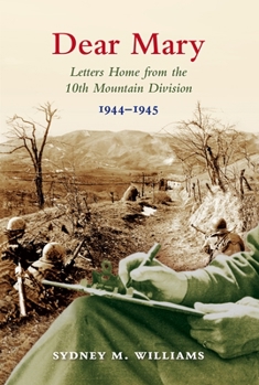 Paperback Dear Mary: Letters Home from the 10th Mountain Division (1944-1945) Book