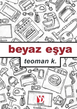 Paperback Beyaz Esya: Absurt Gercekligin Icinden Notlar (Turkish Edition) [Turkish] Book