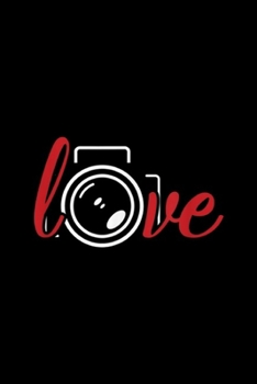 Lve: Photography Love Photographer Gift Journal/Notebook Blank Lined Ruled 6x9 100 Pages