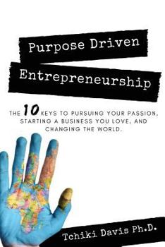 Paperback Purpose Driven Entrepreneurship: The 10 Entrepreneurship Skills You Need to Transform Your Life, Start a Business You Love, and Change the World Book