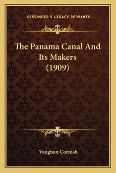 Paperback The Panama Canal And Its Makers (1909) Book