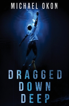 Paperback Dragged Down Deep Book