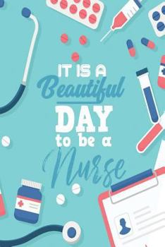 Paperback It It a Beautiful Day to Be a Nurse Book