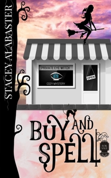 Buy and Spell (Private Eye Witch Cozy Mystery)