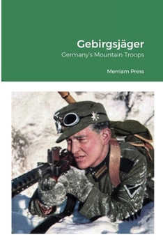 Paperback Gebirgsjäger: Germany's Mountain Troops Book